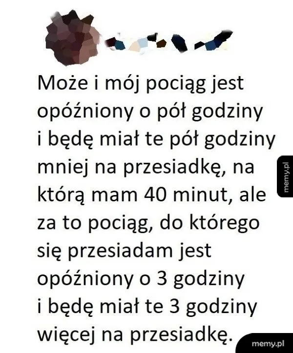 Tekst o opóźnionym pociągu i przesiadce.