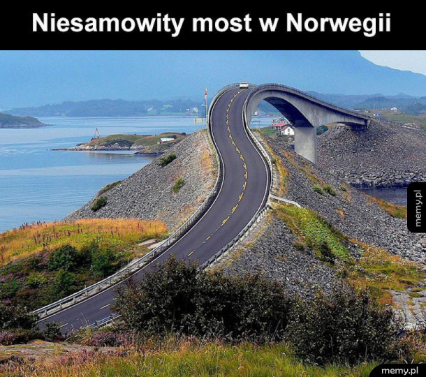 Co za wspaniały most!