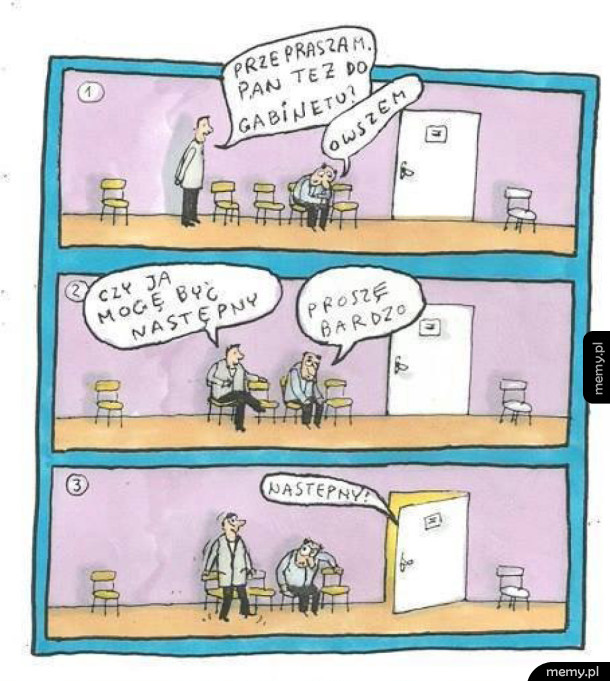Pan też do gabinetu?