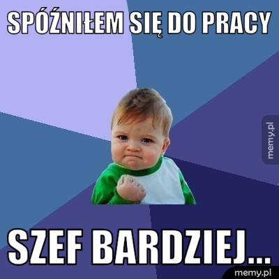 Spóźniłem się do pracy
