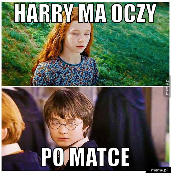 Harry ma oczy