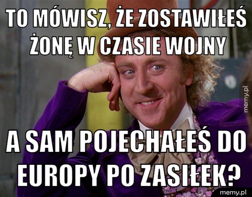 To mówisz, że ...