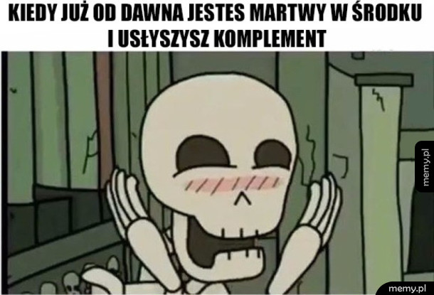 Kiedy ktoś ci prawi komplementy