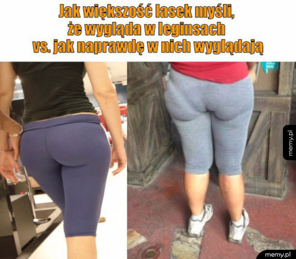 Legginsy prawdę ci powiedzą