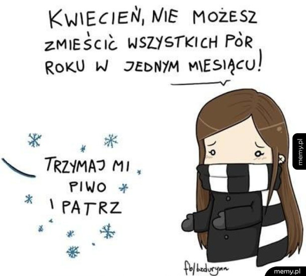 Kwiecień, kwiecień, kwiecień ech że ty...