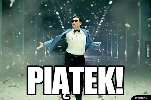     Piątek!