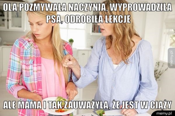 A już myślałam, że się nie dowie...