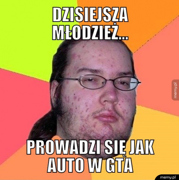 Dzisiejsza młodzież...