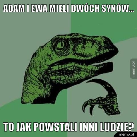 Adam i Ewa mieli dwóch synów... To jak powstali inni ludzie?
