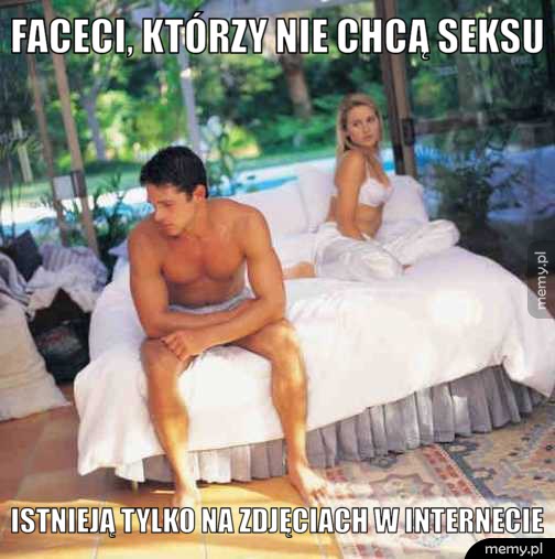 Faceci, którzy nie chcą seksu