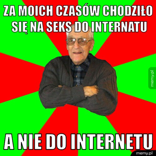 Za moich czasów...