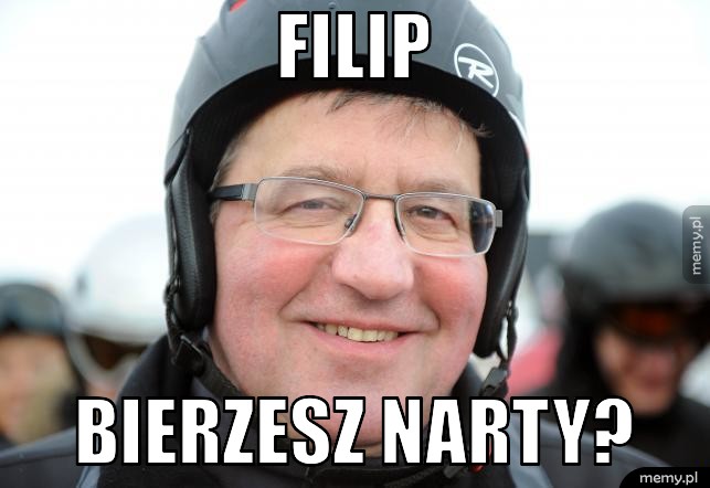 Filip  Bierzesz narty?