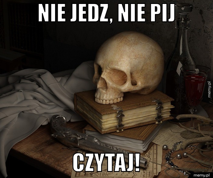 Nie jedz, nie pij Czytaj!