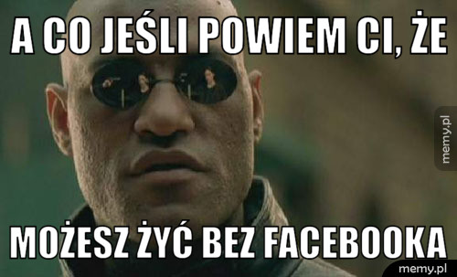 A co jeśli powiem ci, że