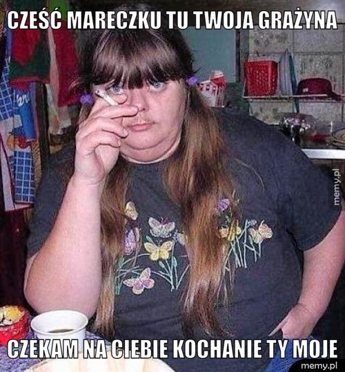Cześć Mareczku tu twoja grażyna Czekam na ciebie kochanie ty moje