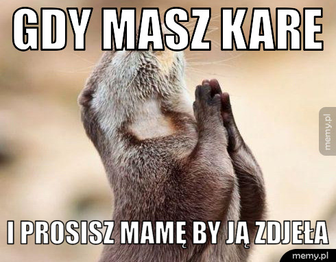 Gdy masz kare i prosisz mamę by ją zdjeła