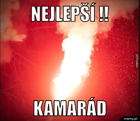 nejlepší !! kamarád najlepszego
