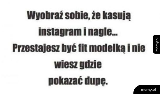 Insta madki, infuencerzy i pseudo modelki…