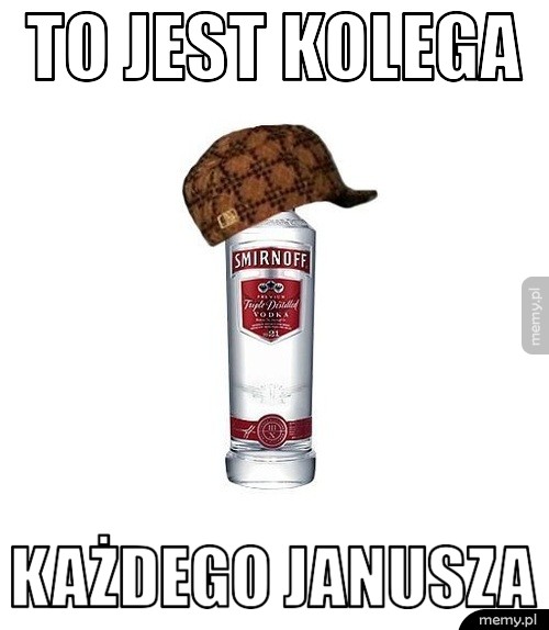 To jest kolega każdego Janusza