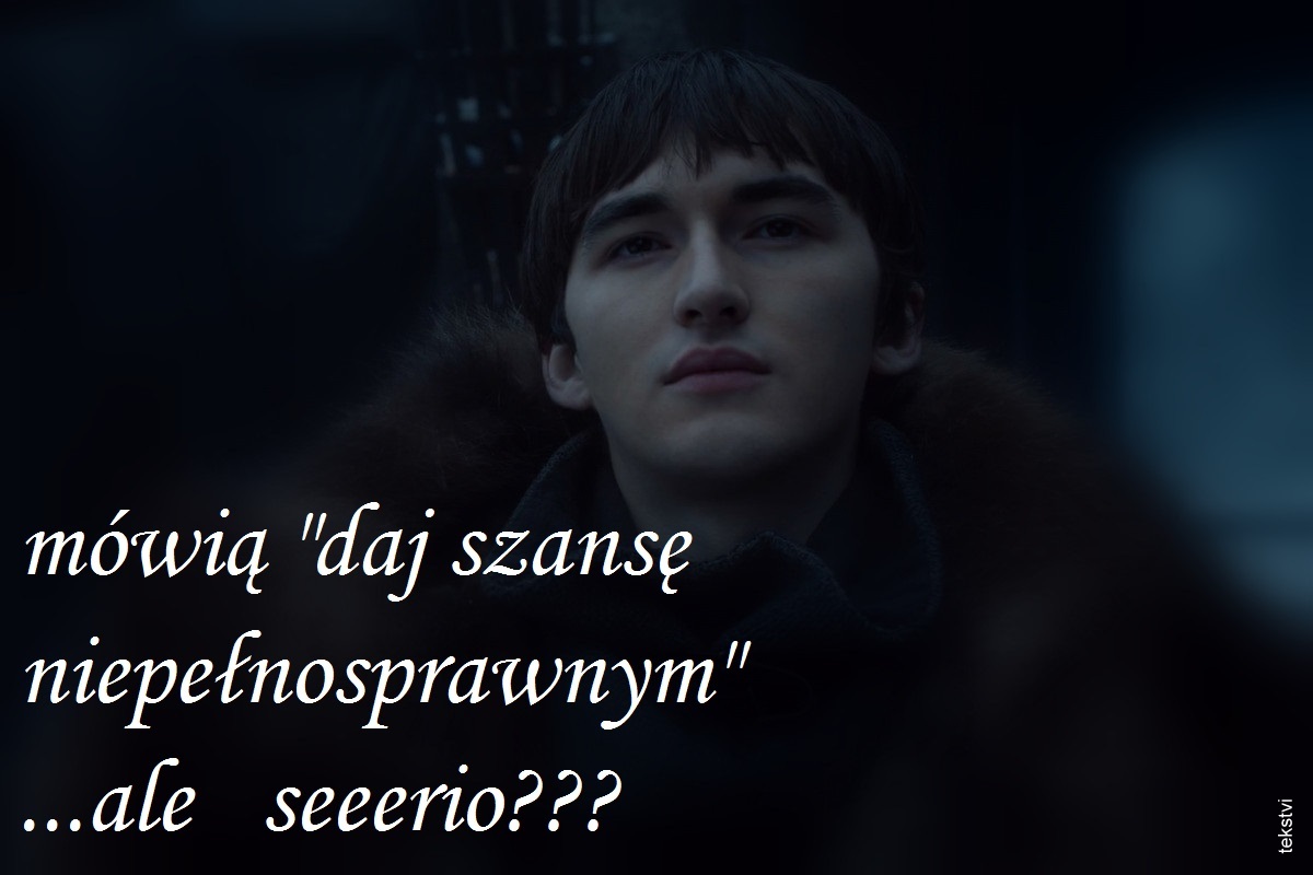 no i weź daj sznsę niepełnosprawnym