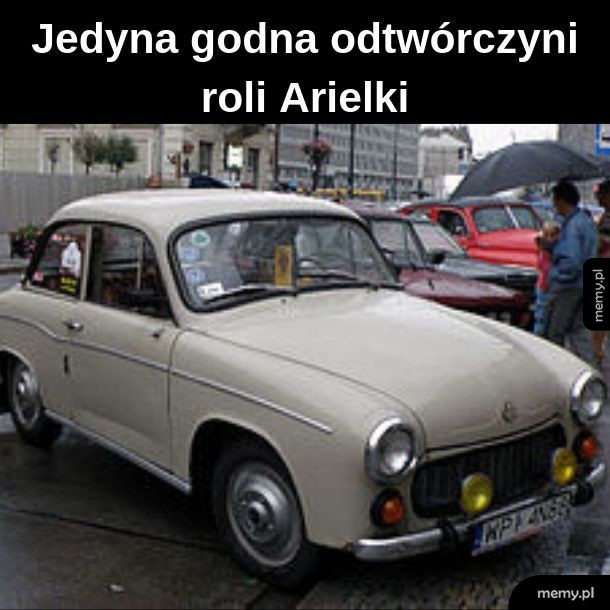 No przecież Syrenka!