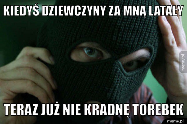 Kiedyś dziewczyny za mną latały