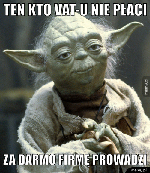 Ten kto VAT-u nie płaci Za darmo firmę prowadzi
