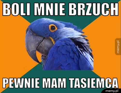 Boli mnie brzuch pewnie mam tasiemca