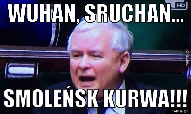 WUHAN, SRUCHAN... SMOLEŃSK KURWA!!!