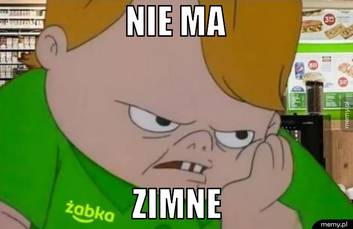 NIE MA ZIMNE