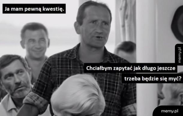 Z tym myciem, to już lekka przesada. Wszystkie żele wyprzedane