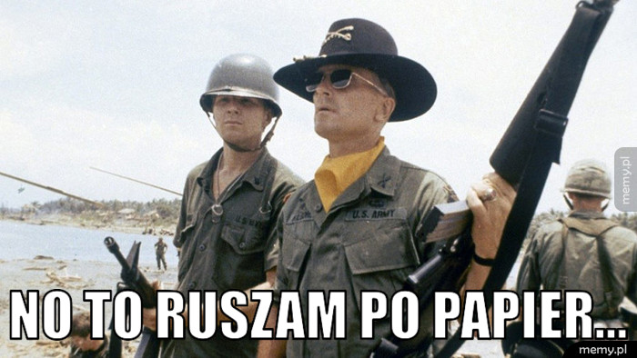 no to ruszam po papier...