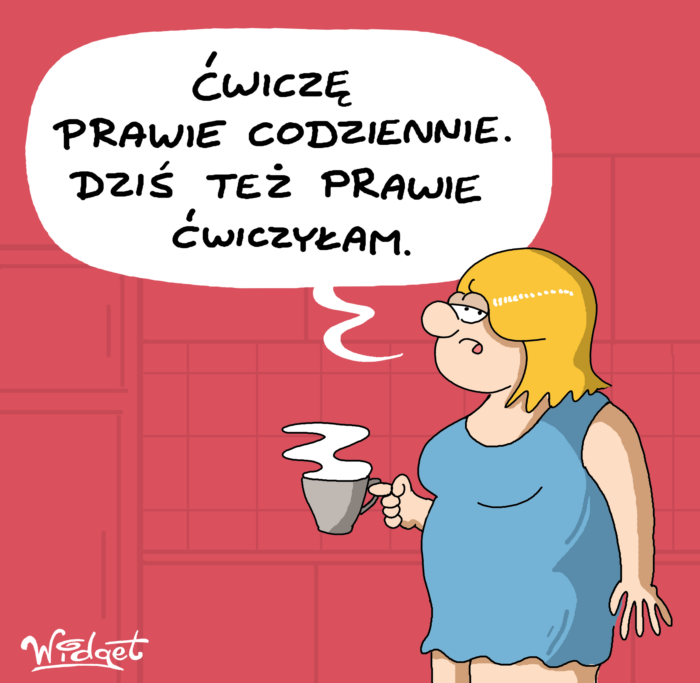 Ćwiczę prawie codziennie