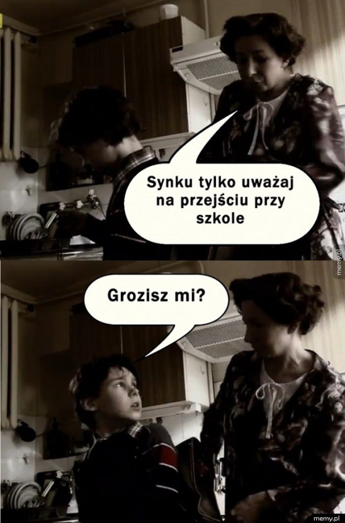 Uważaj synku