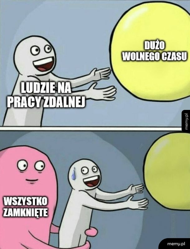 Kiedy w końcu masz czas...