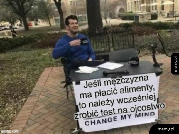 Change my mind