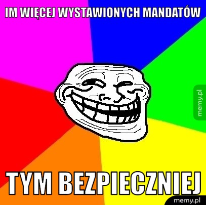 Im więcej wystawionych mandatów tym bezpieczniej