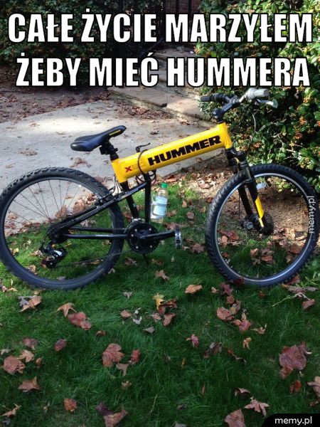 Całe życie marzyłem żeby mieć hummera 