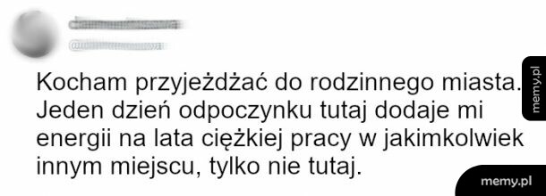 Odpoczynek w rodzinnym mieście