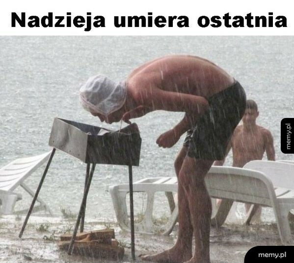 Nadzieja umiera ostatnia