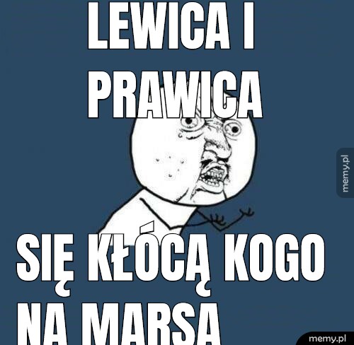 Lewica i prawica się kłócą kogo na marsa