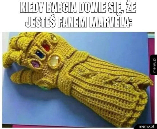 Rękawica Nieskończoności w wykonaniu babci: