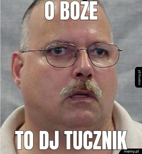 O boże to dj tucznik