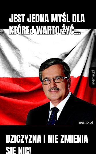 Jest jedna myśl dla której warto żyć... DZICZYZNA i nie zmienia się nic!