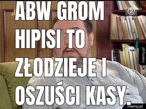 ABW grom hipisi to złodzieje i oszuści kasy.