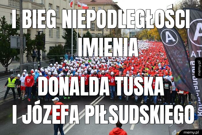I Bieg niepodległości             imienia        Donalda Tuska i Józefa Piłsudskiego