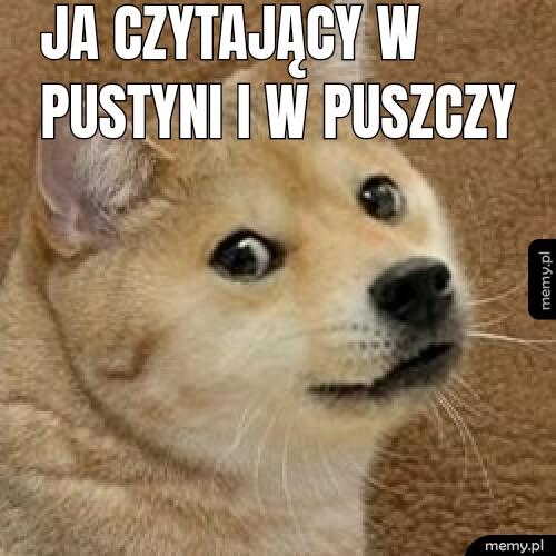 Ja czytający w pustyni i w puszczy