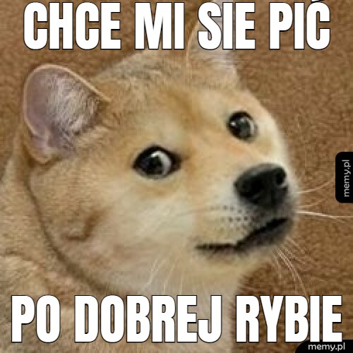 Chce mi sie pić po dobrej rybie