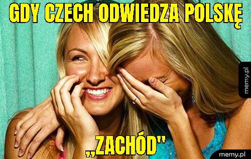 Gdy Czech odwiedza Polskę ,,zachód"