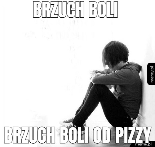 Brzuch boli  brzuch boli od pizzy